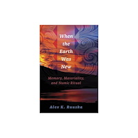 University of utah press,u.s. When the Earth Was New (häftad, eng)