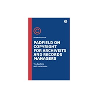 Facet Publishing Padfield on Copyright for Archivists and Records Managers (häftad, eng)