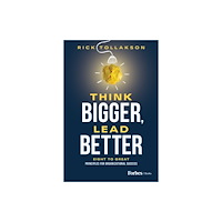 Advantage Media Group Think Bigger, Lead Better (inbunden, eng)
