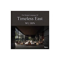 Rizzoli International Publications The Design Language of Timeless East (inbunden, eng)