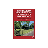Taylor & francis ltd Using Qualitative Methods for Social Determinants of Health Research (häftad, eng)