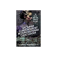 Pen & Sword Books Ltd Victorian London's Most Notorious Female Gang Leader (inbunden, eng)