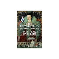 Pen & Sword Books Ltd Queen Elizabeth I’s Maid of Honour and Shakespeare’s Dark Lady (inbunden, eng)