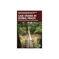 Taylor & francis ltd Case Studies in Global Health (häftad, eng)