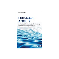 Taylor & francis ltd Outsmart Anxiety (häftad, eng)