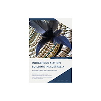 Bloomsbury Publishing PLC Indigenous Nation Building in Australia (häftad, eng)