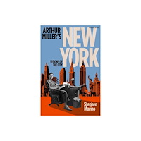 Bloomsbury Publishing PLC Arthur Miller’s New York (häftad, eng)