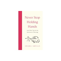 Hodder & Stoughton Never Stop Holding Hands (inbunden, eng)