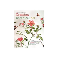 Arcturus publishing ltd Creating Botanical Art (häftad, eng)