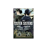 Pen & Sword Books Ltd The Lister Sisters (inbunden, eng)