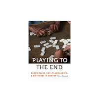 University of Nebraska Press Playing to the End (inbunden, eng)