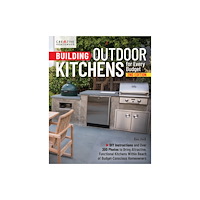 Creative Homeowner Press,U.S. Building Outdoor Kitchens for Every Budget, 2nd Edition (häftad, eng)