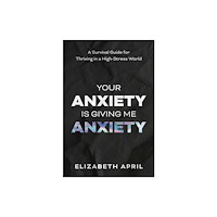 BenBella Books Your Anxiety Is Giving Me Anxiety (häftad, eng)