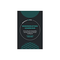 Emerald Publishing Limited Regenerating Learning (inbunden, eng)