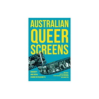 Bloomsbury Publishing PLC Australian Queer Screens (häftad, eng)