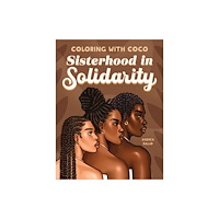 Callisto Media Inc. Coloring with Coco: Sisterhood in Solidarity (häftad, eng)