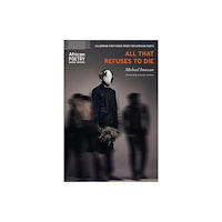 University of Nebraska Press All That Refuses to Die (häftad, eng)