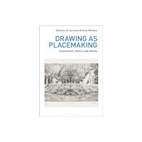 Bloomsbury Publishing PLC Drawing as Placemaking (inbunden, eng)