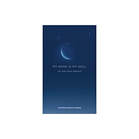 Austin Macauley Publishers LLC My Name Is My Soul (häftad, eng)