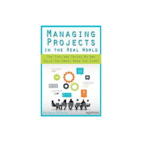 APress Managing Projects in the Real World (häftad, eng)