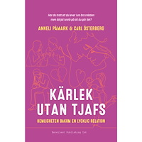 Anneli Påmark Kärlek utan tjafs : hemligheten bakom en lycklig relation (inbunden)