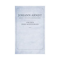 Johann Arndt Om den inre människan : bok 3 ur Den sanna Kristendomen (bok, danskt band)