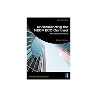 Taylor & francis ltd Understanding the NEC4 ECC Contract (häftad, eng)