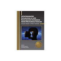 Multilingual Matters Autoethnographic Explorations of Lived Raciolinguistic Experiences Among Multilingual Scholars (häftad, eng)