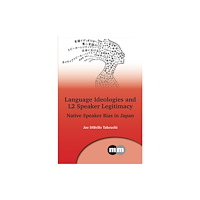 Multilingual Matters Language Ideologies and L2 Speaker Legitimacy (häftad, eng)