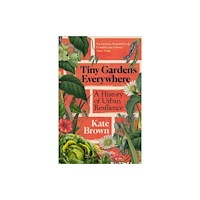 Vintage Publishing Tiny Gardens Everywhere (inbunden, eng)