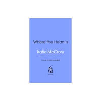 Transworld publishers ltd Where the Heart Is (inbunden, eng)