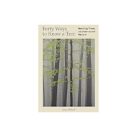 Riverside Press Forty Ways to Know a Tree (inbunden, eng)