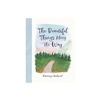 Andrews McMeel Publishing The Beautiful Things Along the Way (inbunden, eng)