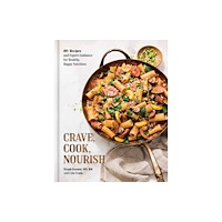 Random House USA Inc Crave, Cook, Nourish (inbunden, eng)