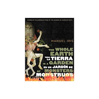 University of Arizona Press The Whole Earth Is a Garden of Monsters / Toda La Tierra Es Un Jardin De Monstruos (häftad, eng)