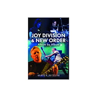 Pen & Sword Books Ltd Joy Division and New Order: Album by Album (inbunden, eng)