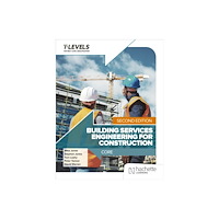 Hachette Learning Building Services Engineering for Construction T Level: Core Second Edition (häftad, eng)