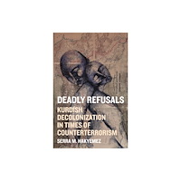 University of Minnesota Press Deadly Refusals (häftad, eng)