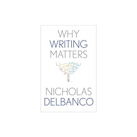 Yale university press Why Writing Matters (inbunden, eng)