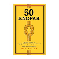 Marty Allen 50 Knopar : praktiska knopar för segling, klättring, camping och annat (bok, kartonnage)