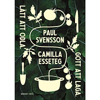 Paul Svensson Lätt att odla : gott att laga (inbunden)