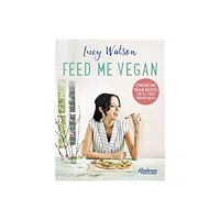 Lucy Watson Feed me vegan (häftad, eng)