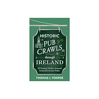 Little, Brown Book Group Historic Pub Crawls Through Ireland (inbunden, eng)