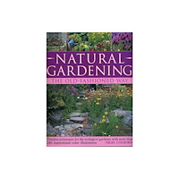 Anness publishing Natural Gardening the Traditional Way (häftad, eng)
