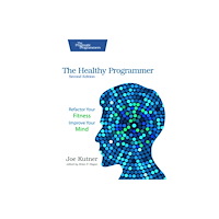The Pragmatic Programmers The Healthy Programmer, Second Edition (häftad, eng)