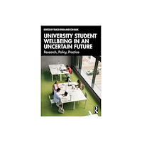 Taylor & francis ltd University Student Wellbeing in an Uncertain Future (häftad, eng)