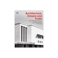 Bloomsbury Publishing PLC Architecture, Empire, and Trade (häftad, eng)