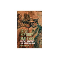 The History Press Ltd Irish History Matters (häftad, eng)
