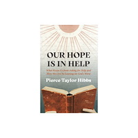 Christian Focus Publications Ltd Our Hope Is In Help (inbunden, eng)