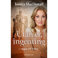 Jessica MacDowall Utan er, ingenting : vägen till frihet (inbunden)